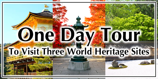 One Day Tour TO - Visit Three World Heritage Sites